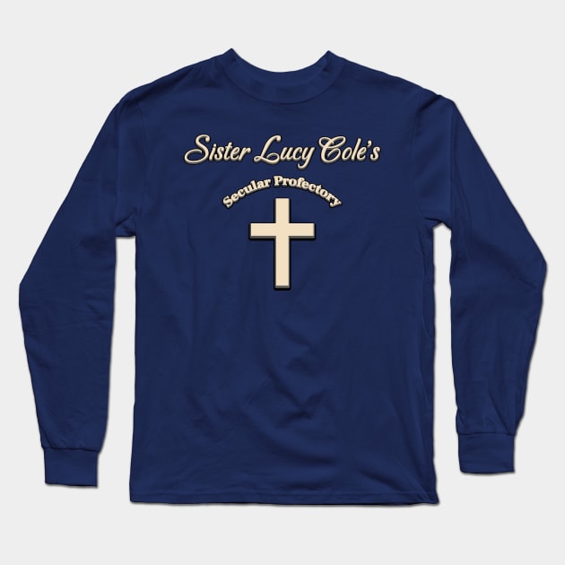 Sister Lucy Cole's Secular Prefectory Long Sleeve T-Shirt by robotrobotROBOT